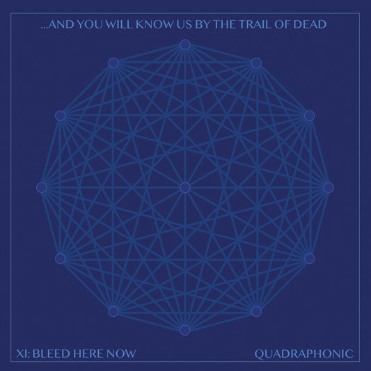 ...and you will know us by the Trail of Dead - XI: Bleed Here Now